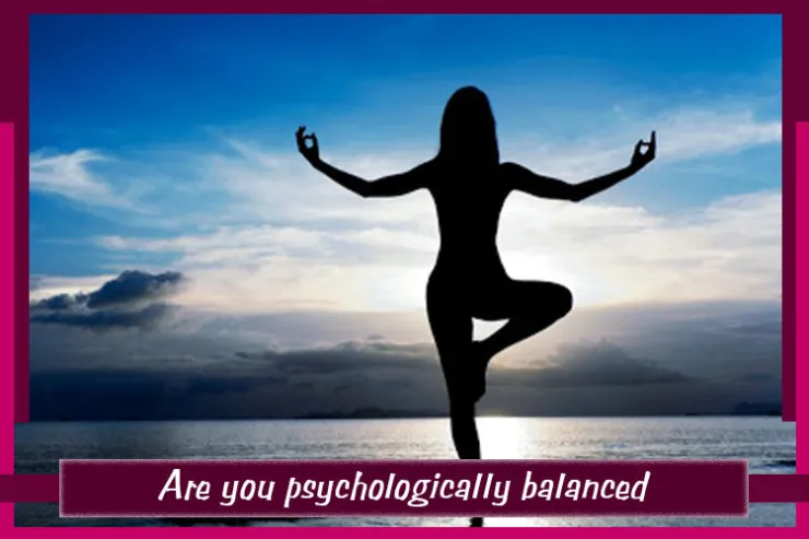 Are you psychologically balanced?
