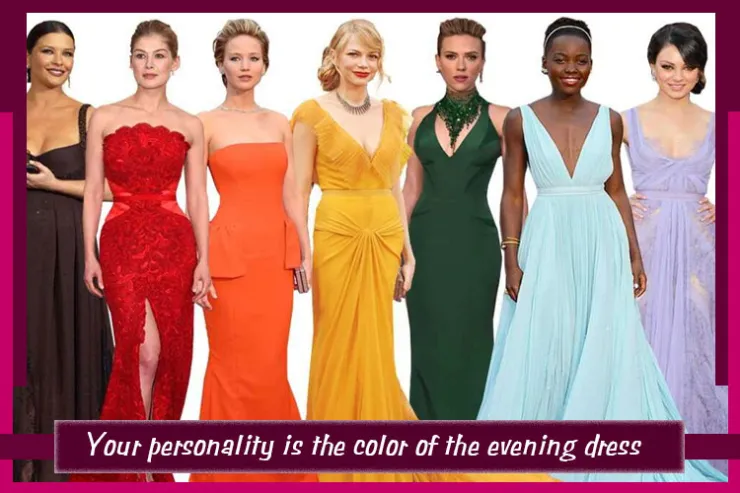 Your personality is the color of the evening dress