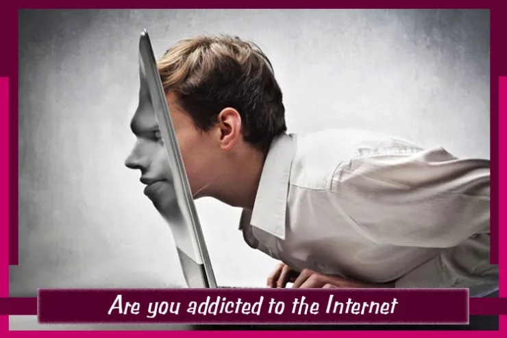 Are you addicted to the Internet ?