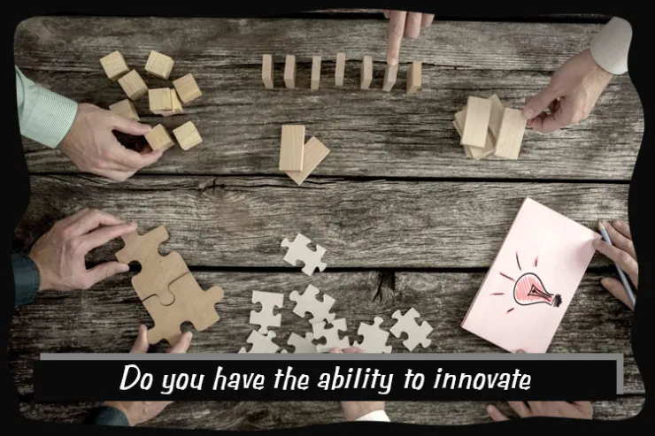 Do you have the ability to innovate?