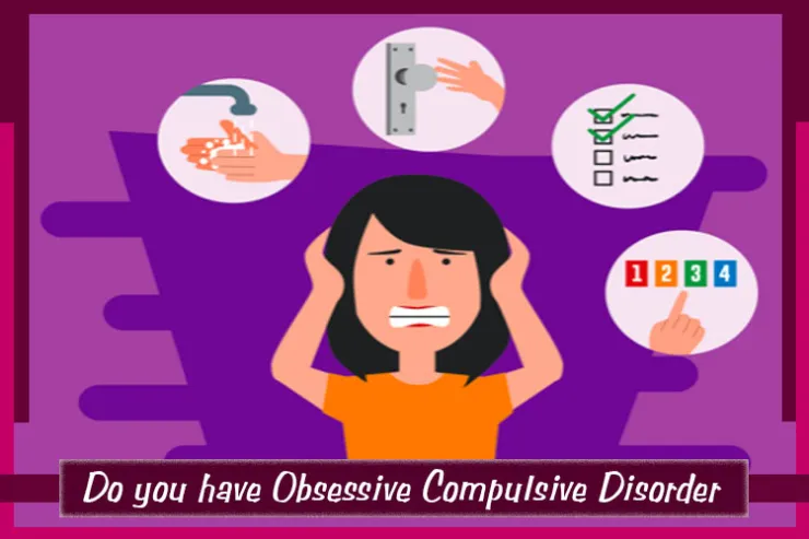 Do you have Obsessive Compulsive Disorder?