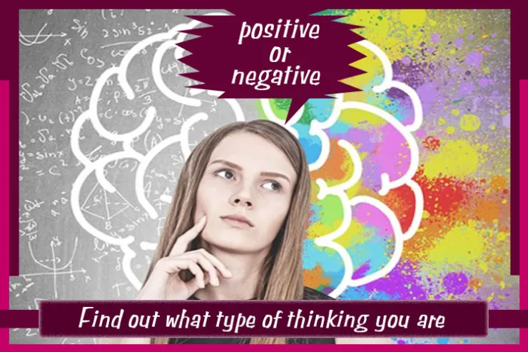 Find out what type of thinking you are: positive or negative?