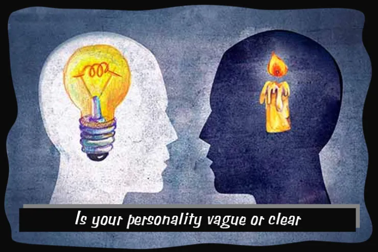 Is your personality vague or clear?