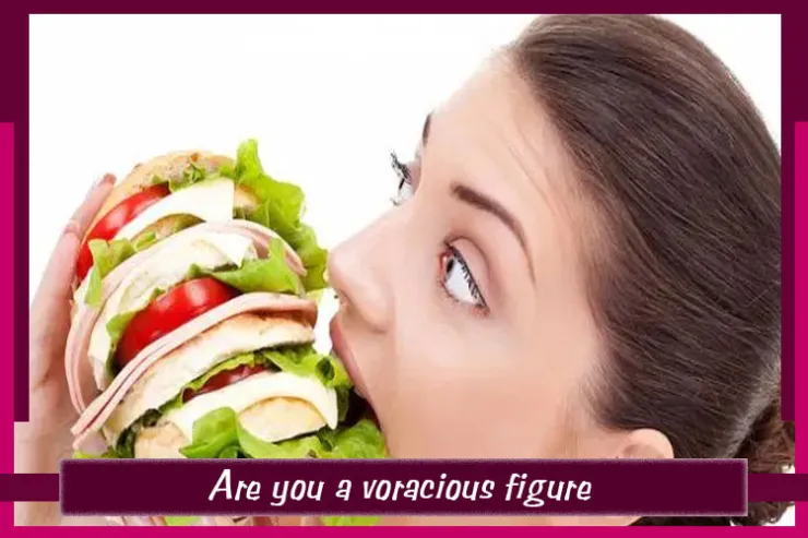 Are you a voracious figure?