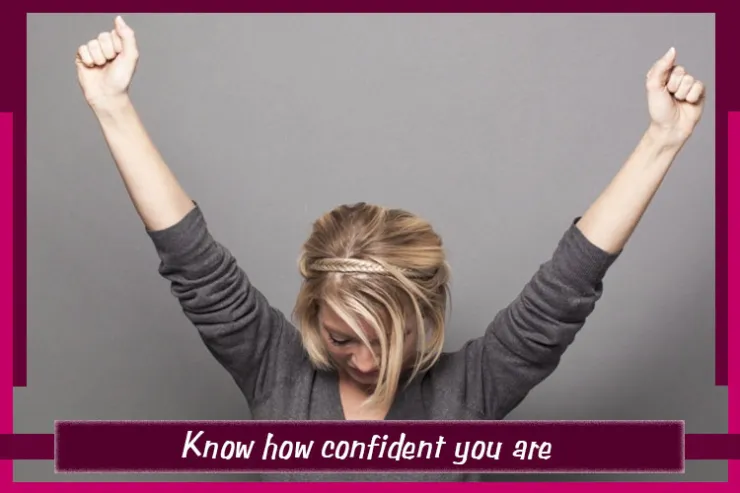 Know how confident you are