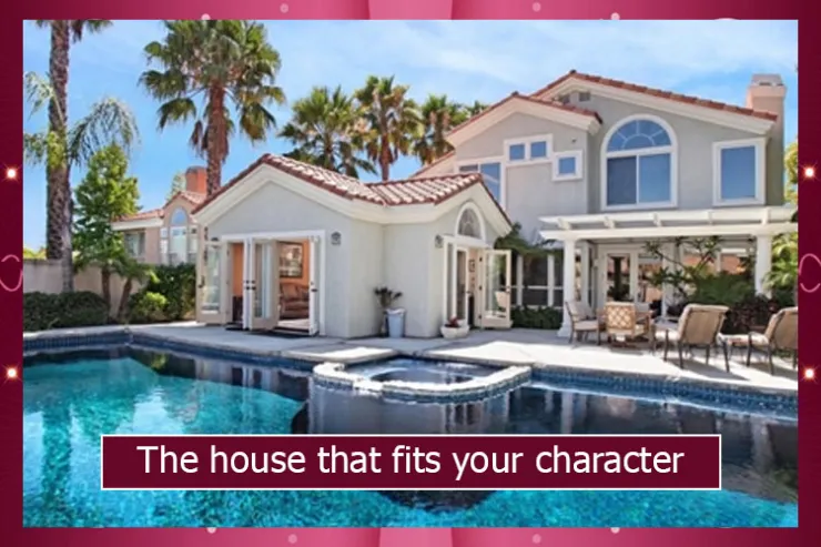 The house that fits your character