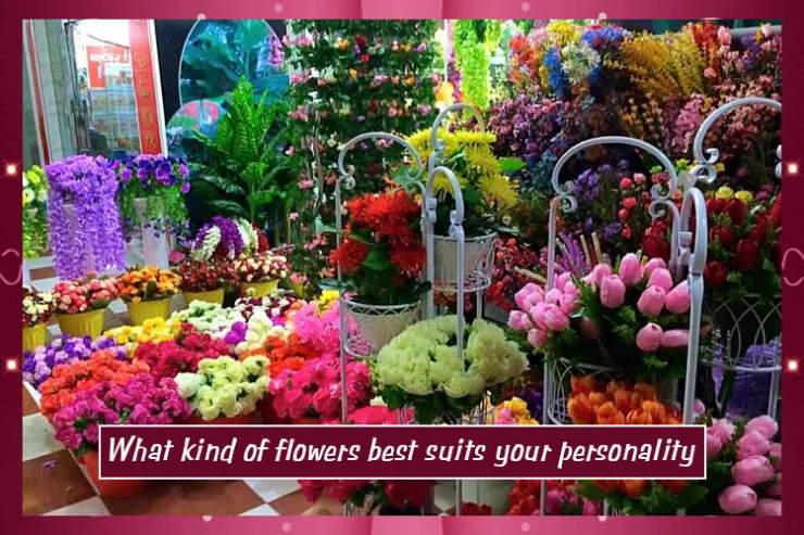 What kind of flowers best suits your personality?