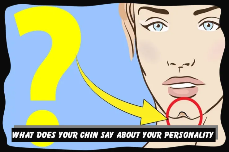 What does your chin say about your personality?