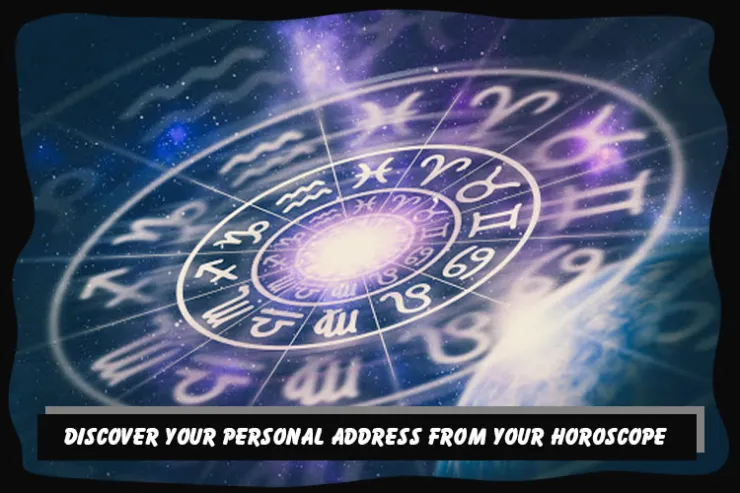 Discover your personal address from your horoscope