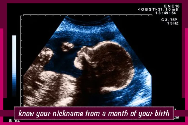 know your nickname from a month and a week of your birth.