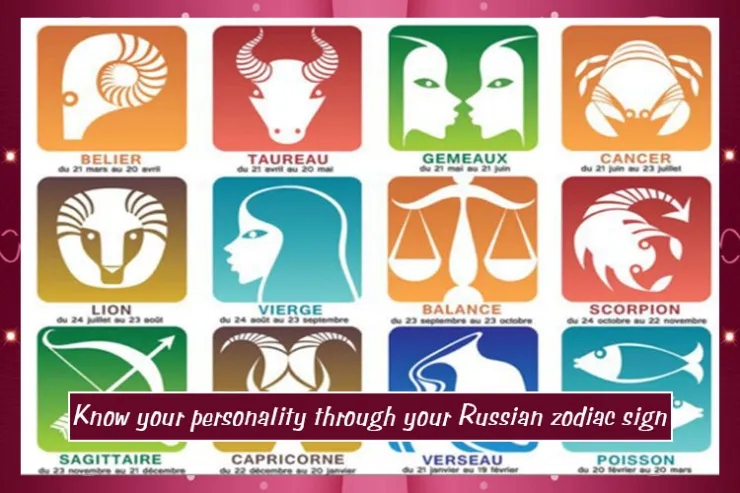 Know your personality through your Russian zodiac sign !