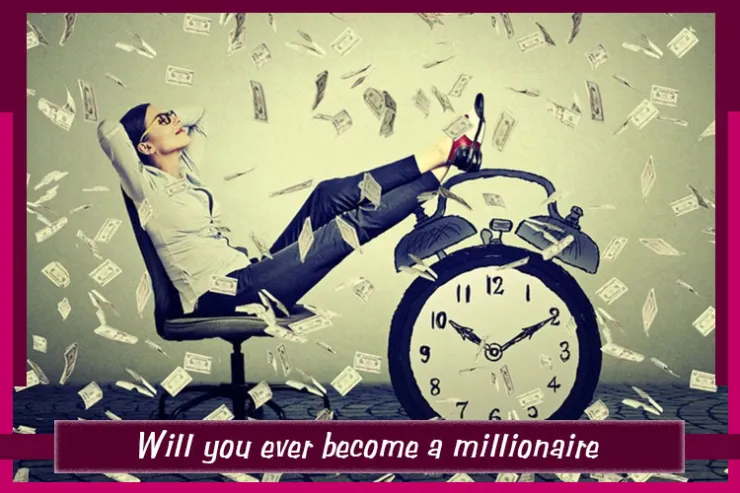 Will you ever become a millionaire?