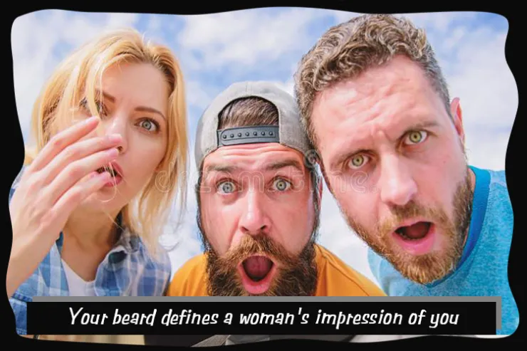 Your beard defines a woman's impression of you