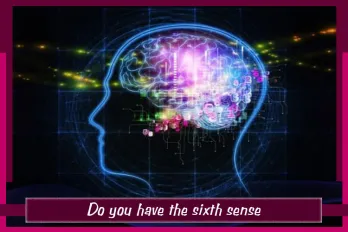 Do you have the sixth sense?
